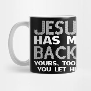 Jesus Has My Back Yours If You Let Him Costume Gift Mug